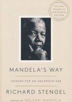 Mandela's Way : Lessons for an Uncertain Age