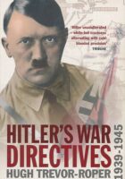 Hitlers War Directives, 1939 - 1945