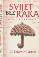 Svijet bez raka : priča o vitaminu B17