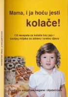 Mama, i ja hoću jesti kolače!
