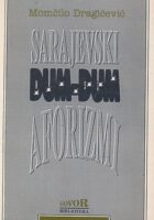 Sarajevski dum-dum aforizmi : budućnost pripada promašenima