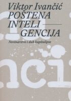 Poštena inteligencija - Novinarstvo i duh kapitalipse