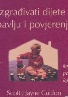 Izgrađivati dijete - ljubavlju i povjerenjem