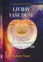 Ljubav vaše duše : živite ljubav koju ste planirali pre vašeg rođenja