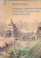 Musee d Orsay - Catalogue sommaire illustre des dessins d architecture et d art decoratif