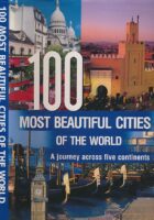 100 most beautiful cities off the world : A journey across five continents