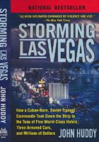 Storming Las Vegas: How a Cuban-Born, Soviet-Trained Commando Took Down the Strip to the Tune of Five World-Class Hotels, Three Armored Cars, and Millions of Dollars