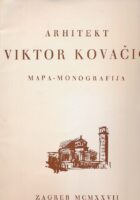 Arhitekt Viktor Kovačić : mapa - monografija