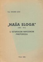 Naša sloga (1870-1915) u istarskom narodnom preporodu