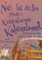 Ne bi želio ploviti s Kristoforom Kolumbom