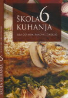Škola kuhanja 6: Jela od riba, rakova i školjki