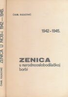 Zenica u narodooslobodilačkoj borbi 1942 - 1945.