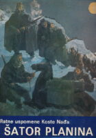 Šator planina - ratne uspomene Koste Nađa