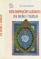 Sto domaćih lijekova za dušu i tijelo