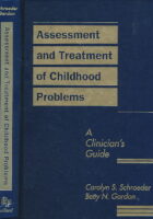 Assessment and Treatment of Childhood Problems: A Clinician s Guide