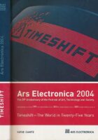Timeshift - Die Welt in 25 Jahren. 25 Jahre Ars Electronica 2004