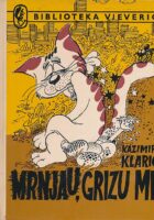 Mrnjau, grizu me...