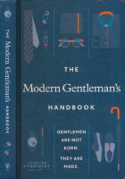 The Modern Gentlemans Handbook: Gentlemen are not born, they are made