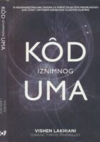 Kod iznimnog uma : 10 nekonvencionalnih zakona uz pomoć kojih ćete preoblikovati svoj život i ostvariti uspjeh pod vlastitim uvjetima