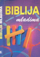 Biblija mladima : središnje teme Starog i Novog zavjeta