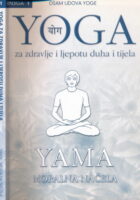 Yoga za zdravlje i ljepotu duha i tijela : Moralna načela -  knjiga 1