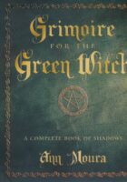 Grimoire for the Green Witch: A Complete Book of Shadows (Green Witchcraft Series