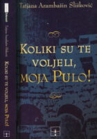 Koliki su te voljeli, moja Pulo!