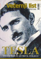 Nikola Tesla : čovjek koji je izumio 20. stoljeće. Večernji list specijal