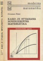 Kako je stvarana novovjekovna matematika: matematički ogledi