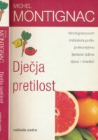 Dječja pretilost : Montignacovom metodom protiv prekomjerne tjelesne težine djece i mladeži