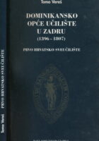 Dominikansko opće učilište u Zadru (1396 - 1807) Prvo hrvatsko sveučilište