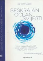 Beskrajan ocean svijesti : što je naša stvarnost i kako možemo dosegnuti više razine svijesti