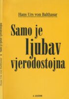 Samo je ljubav vjerodostojna