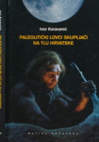 Paleolitički lovci skupljači na tlu Hrvatske